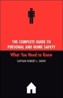 The Complete Guide To Personal And Home Safety