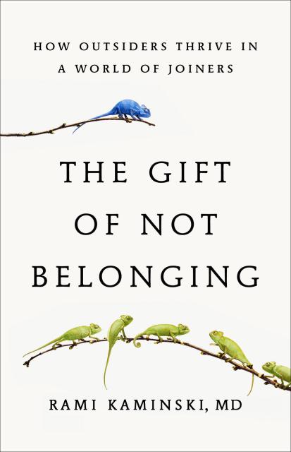 The Gift of Not Belonging