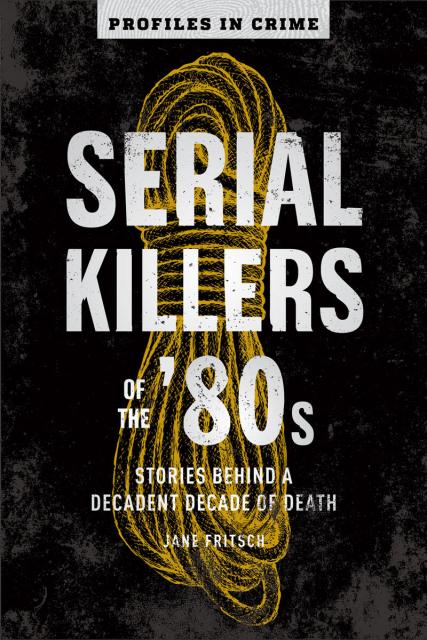 Serial Killers of the ’80s