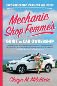 Mechanic Shop Femme’s Guide to Car Ownership