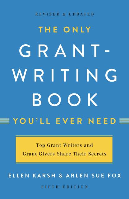 The Only Grant-Writing Book You’ll Ever Need