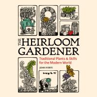 The Heirloom Gardener