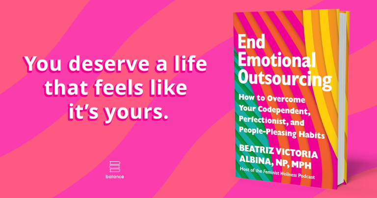 Excerpt from END EMOTIONAL OUTSOURCING by Beatriz Victoria Albina, NP