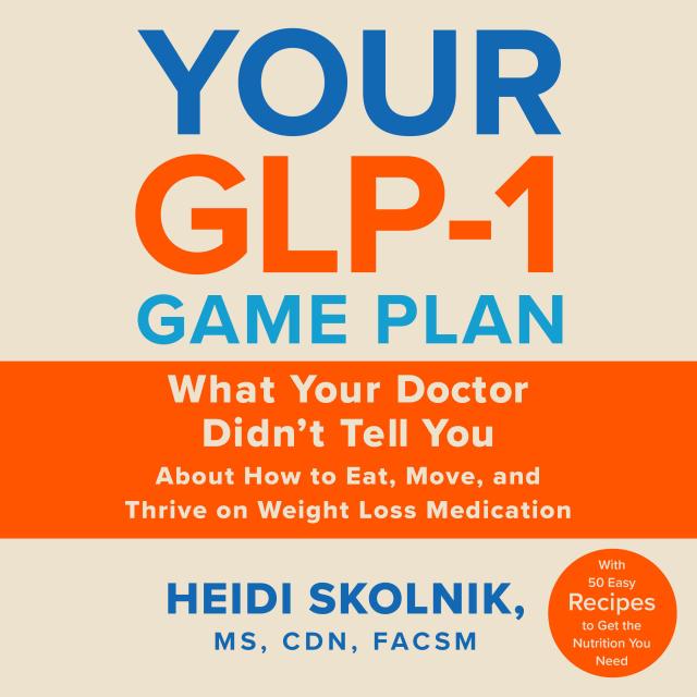 Your GLP-1 Game Plan