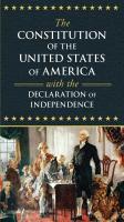 The Constitution of the United States of America with the Declaration of Independence