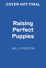 Raising Perfect Puppies