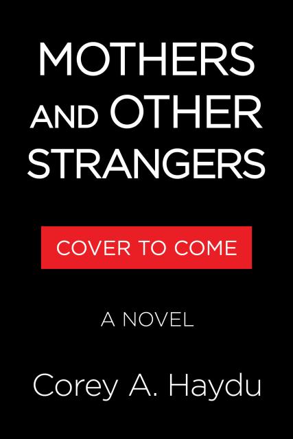 Mothers and Other Strangers